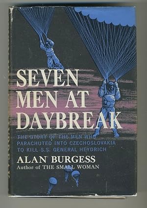 Immagine del venditore per SEVEN MEN AT DAYBREAK: THE STORY OF THE MEN WHO PARACHUTED INTO CZECHOSLOVAKIA TO KILL S.S. GENERAL HEYDRICH venduto da Daniel Liebert, Bookseller