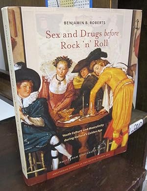 Seller image for Sex and Drugs Before Rock 'n' Roll: Youth Culture and Masculinity During Holland's Golden Age for sale by Atlantic Bookshop