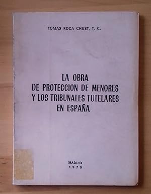 Imagen del vendedor de LA OBRA DE PROTECCIN DE MENORES Y LOS TRIBUNALES TUTELARES EN ESPAA a la venta por Itziar Arranz Libros & Dribaslibros