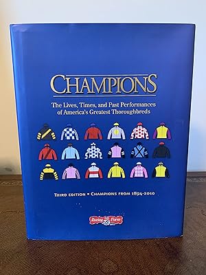 Immagine del venditore per Champions: The Lives, Times, and Past Performances of America's Greatest Thoroughbreds venduto da Vero Beach Books