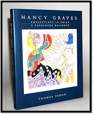 Nancy Graves: Excavations in Print : A Catalogue Raisonne
