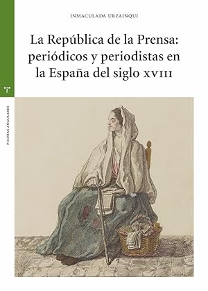 Imagen del vendedor de La Repblica de la Prensa: peridicos y periodistas en la Espaa del siglo XVIII a la venta por Vuestros Libros