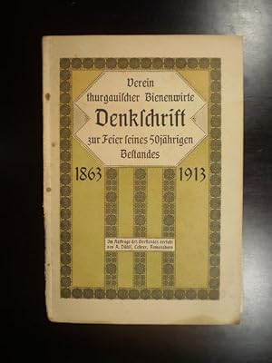 Verein thurgaischer Bienenwirte. Denkschrift zur Feier seines 50-jährigen Bestandes. 1863 - 1913