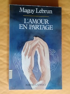 Image du vendeur pour L'amour en partage mis en vente par Livresse