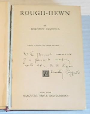 ROUGH-HEWN. [INSCRIBED & SIGNED by DOROTHY CANFIELD].