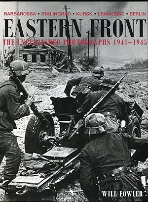 Eastern Front: The Unpublished Photographs 1941-1945