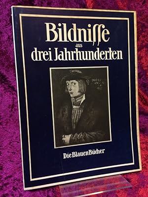 Bildnisse aus drei Jahrhunderten der deutschen und niederländischen Malerei. (= Die blauen Bücher).