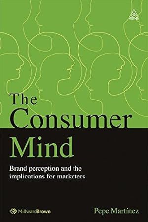 Imagen del vendedor de The Consumer Mind: Brand Perception and the Implication for Marketers a la venta por WeBuyBooks