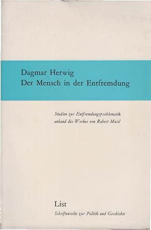 Seller image for Der Mensch in der Entfremdung : Studien z. Entfremdungsproblematik anhand d. Werkes von Robert Musil. Dagmar Herwig / Schriftenreihe zur Politik und Geschichte for sale by Schrmann und Kiewning GbR