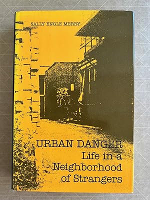 Urban Danger: Life in a Neighborhood of Strangers