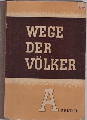 Imagen del vendedor de Wege der Vlker, Ausgabe A, Band 2 : Aufstieg. Geschichte des Altertums und des Mittelalters / [bearb. v. Waldemar Hoffmann und Georg Schulz] ; Geschichtsbuch fr deutsche Schulen a la venta por Schrmann und Kiewning GbR