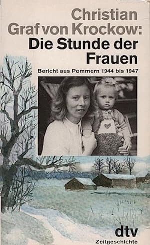 Die Stunde der Frauen : Bericht aus Pommern 1944 bis 1947 : nach einer Erzählung von Libussa Frit...