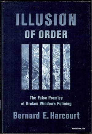 Imagen del vendedor de Illusion Of Order: The False Promise Of Broken Windows Policing a la venta por Hall of Books