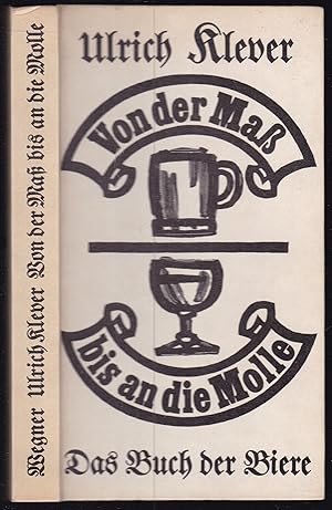 Bild des Verkufers fr Von der Ma bis an die Molle. Das Buch der Biere zum Verkauf von Graphem. Kunst- und Buchantiquariat