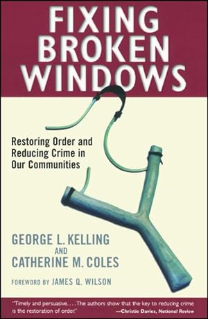 Seller image for Fixing Broken Windows : Restoring Order and Reducing Crime in Our Communities for sale by GreatBookPrices