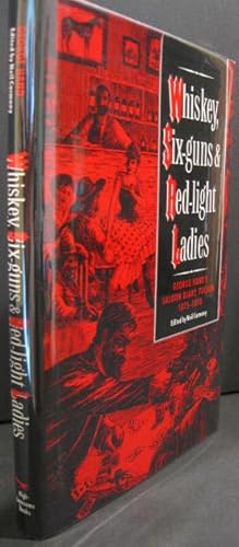 Imagen del vendedor de Whiskey, Six-Guns & Red-light Ladies, George Hand's Saloon Diary, Tucson, 1875-1878. a la venta por K & B Books