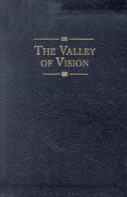 Imagen del vendedor de The Valley of Vision: A Collection of Puritan Prayers & Devotions (Leather / Fine Binding) a la venta por BargainBookStores