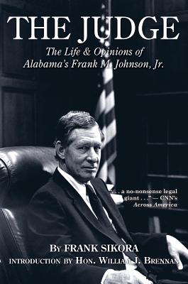 Seller image for The Judge: The Life and Opinions of Alabamas Frank M. Johnson, JR. (Hardback or Cased Book) for sale by BargainBookStores