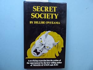Seller image for Secret Society. A Novel. A terrifying excursion int the realms of the supernatural by the best-selling author of NIGGER AT ETOND and JUJU. for sale by Antiquariat Heinzelmnnchen