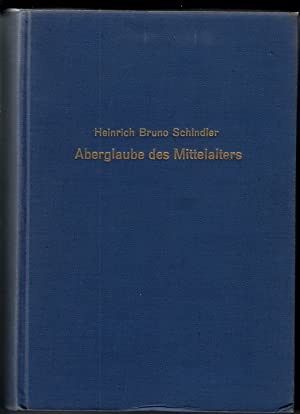 Bild des Verkufers fr Aberglaube des Mittelalters. Ein Beitrag zur Culturgeschichte. Neudruck der Ausgabe 1858. zum Verkauf von Antiquariat Heinzelmnnchen