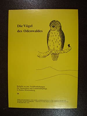 Die Vögel des Odenwaldes * Beihefte zu den Veröffentlichungen für Naturschutz und Landschaftspfle...