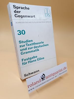 Seller image for Studien zur Texttheorie und zur deutschen Grammatik ; Festgabe fr Hans Glinz zum 60. Geburtstag. for sale by Roland Antiquariat UG haftungsbeschrnkt