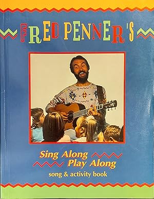 Imagen del vendedor de Fred Penner's Sing Along Play Along Songbook a la venta por Mister-Seekers Bookstore