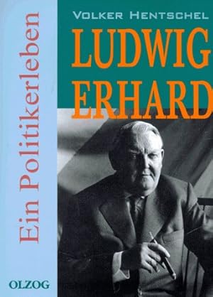 Bild des Verkufers fr Ludwig Erhard. Ein Politikerleben. zum Verkauf von ACADEMIA Antiquariat an der Universitt