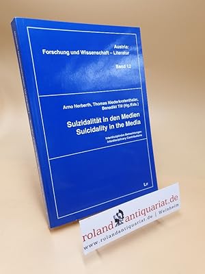 Suizidalität in den Medien : interdisziplinäre Betrachtungen = Suicidality in the media / hrsg. v...