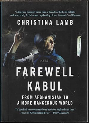 Imagen del vendedor de FAREWELL KABUL; From Afghanistan to a More Dangerous World a la venta por Books from the Crypt