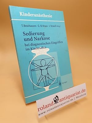 Bild des Verkufers fr Sedierung und Narkose bei diagnostischen Eingriffen im Kindesalter : mit 28 Tabellen / T. Beushausen . (Hrsg.) / Kinderansthesie zum Verkauf von Roland Antiquariat UG haftungsbeschrnkt