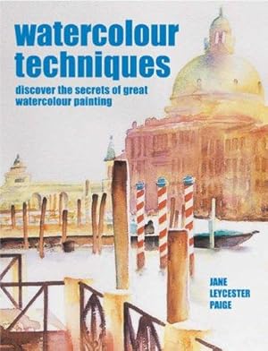 Seller image for Watercolour Techniques: Discover the Secrets of Great Watercolour Painting for sale by WeBuyBooks