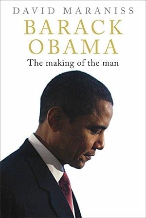 Bild des Verkufers fr Barack Obama: The Making of the Man zum Verkauf von WeBuyBooks