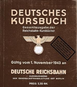 Deutsches Kursbuch. Gesamtausgabe der Reichsbahn-Kursbücher. Gültig vom 1. November 1943 an. Deut...