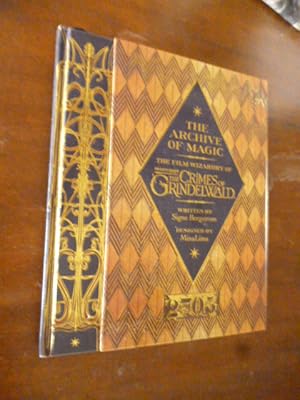 Image du vendeur pour The Archive of Magic: The Film Wizardry of Fantastic Beasts The Crimes of Grindelwald mis en vente par Gargoyle Books, IOBA