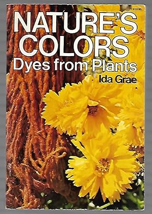 Immagine del venditore per Nature's Colors: Dyes from Plants. venduto da K. L. Givens Books