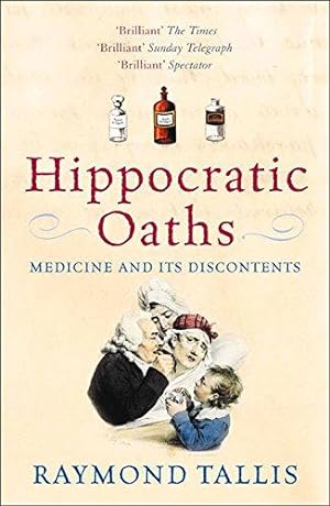 Seller image for Hippocratic Oaths: Medicine and its Discontents for sale by WeBuyBooks