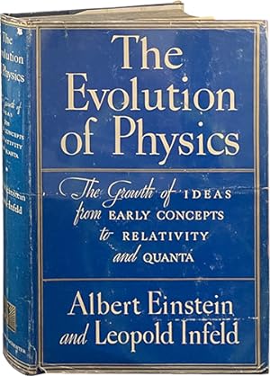 The Evolution of Physics; The Growth of IDeas from Early Concepts to Relativity and Quanta