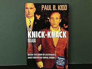 The Knick-Knack Man: Inside the Mind of Australia's Most Deranged Serial Killer