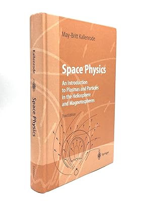 SPACE PHYSICS: An Introduction to Plasmas and Particles in the Heliosphere and Magnetospheres