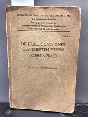 Die Erzeugung eines gesteuerten Fiebers (Schlenzbad) Band 7 / Kurs 1 Schriftenreihe für Ganzheits...