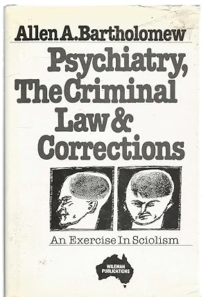 Psychiatry, The Criminal Law & Corrections