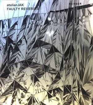 Seller image for atelierJAK - faulty reveries. for sale by books4less (Versandantiquariat Petra Gros GmbH & Co. KG)