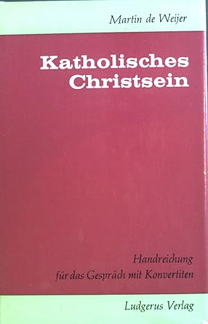 Seller image for Katholisches Christsein : Handreichung f.d. Gesprch mit Konvertiten. for sale by books4less (Versandantiquariat Petra Gros GmbH & Co. KG)