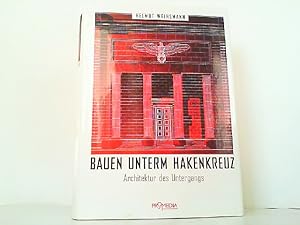 Bild des Verkufers fr Bauen unterm Hakenkreuz - Architektur des Untergangs. zum Verkauf von Antiquariat Ehbrecht - Preis inkl. MwSt.