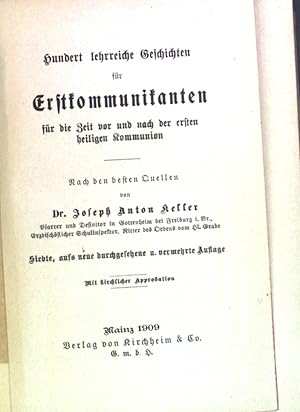 Seller image for Hundert lehrreiche Geschichten fr Erstkommunion : fr die Zeit vor und nach der ersten heiligen Kommunion. for sale by books4less (Versandantiquariat Petra Gros GmbH & Co. KG)