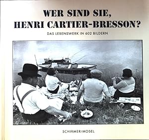 Bild des Verkufers fr Wer sind Sie, Henri Cartier-Bresson? : das Lebenswerk in Bildern ; zum Verkauf von books4less (Versandantiquariat Petra Gros GmbH & Co. KG)