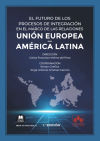 Immagine del venditore per El futuro de los procesos de integracin en el marco de las relaciones Unin Europea - Amrica latina venduto da AG Library