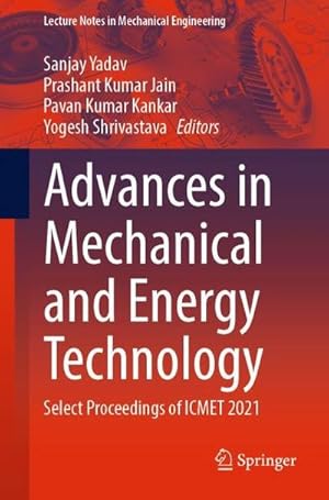 Image du vendeur pour Advances in Mechanical and Energy Technology : Select Proceedings of ICMET 2021 mis en vente par AHA-BUCH GmbH