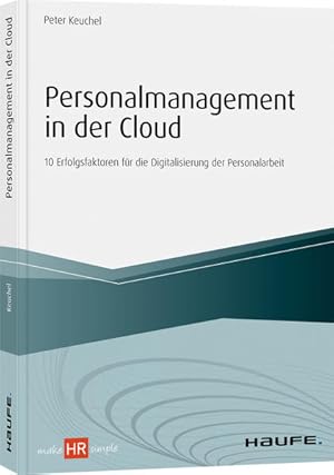 Personalmanagement in der Cloud 10 Erfolgsfaktoren für die Digitalisierung der Personalarbeit